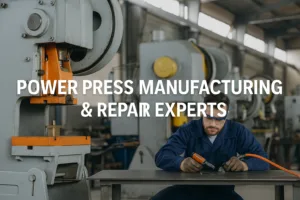 Shiva Mechanical Works – Leading Experts in Power Press Manufacturing & Repair Services.