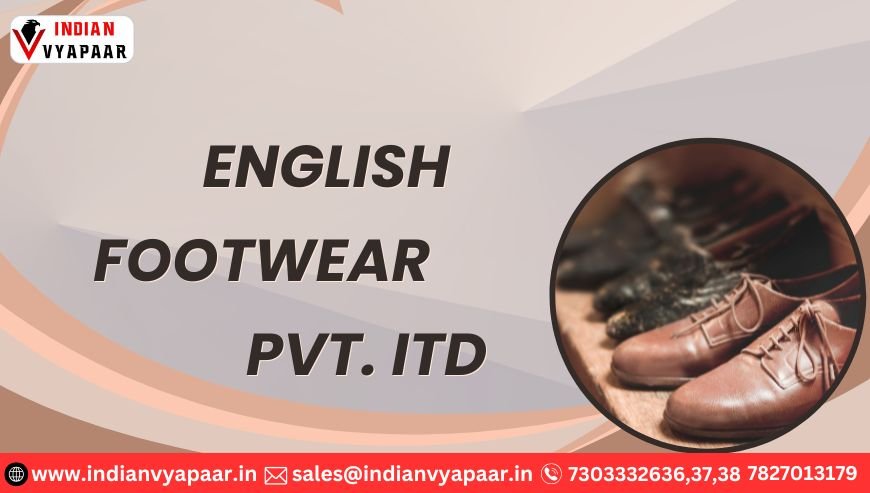 English Footwear Pvt. Ltd.