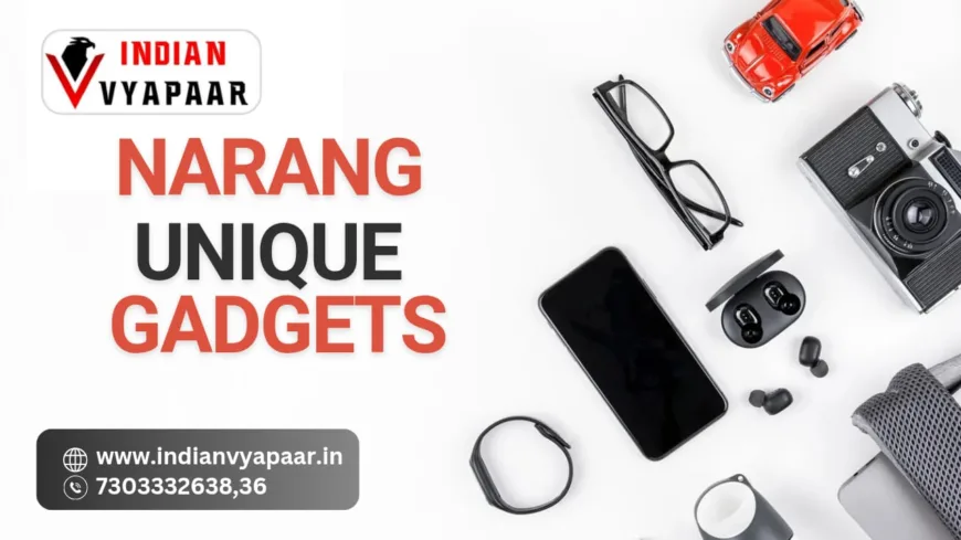 Narang Unique Gadgets