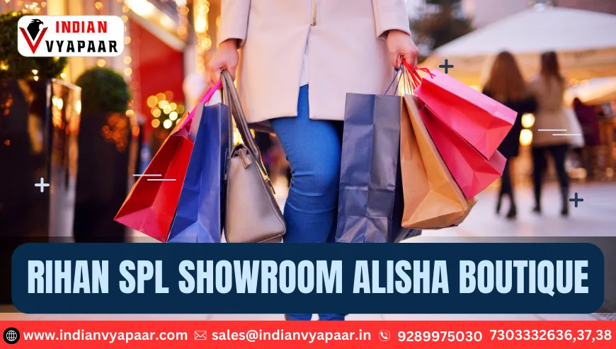 Rihan Spl Showroom Alisha Boutique