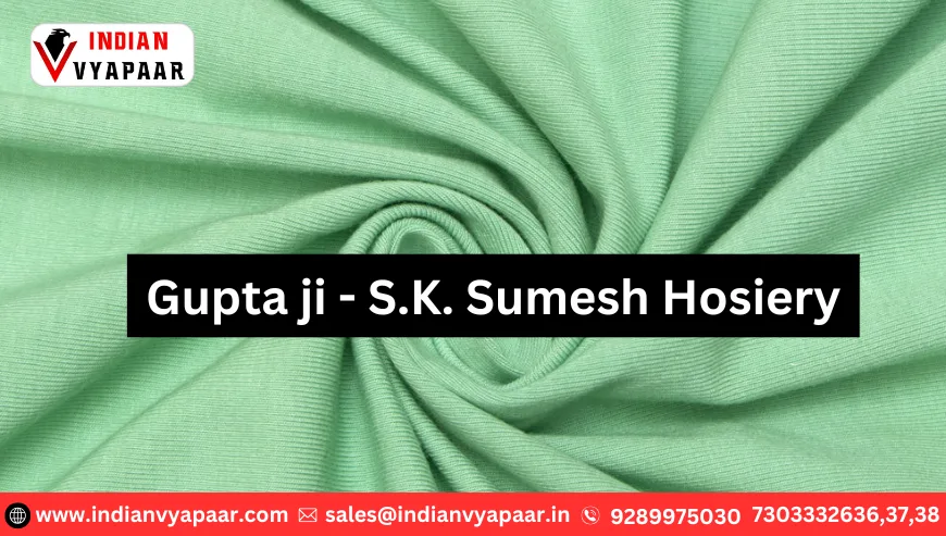 Gupta ji – S.K. Sumesh Hosiery