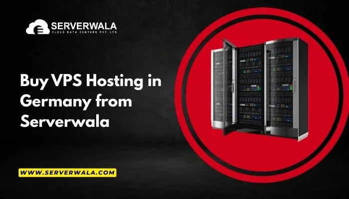 Buy VPS Hosting in Germany from Serverwala