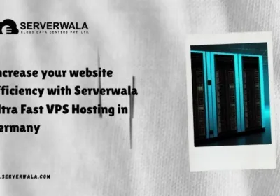 Increase-your-website-Efficiency-with-Serverwala-Ultra-Fast-VPS-Hosting-in-Germany
