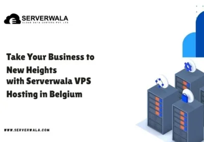 Take-Your-Business-to-New-Heights-with-Serverwala-VPS-Hosting-in-Belgium