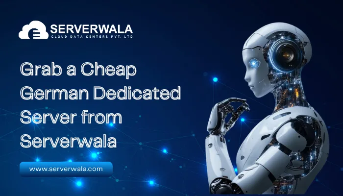 Grab a Cheap German Dedicated Server from Serverwala