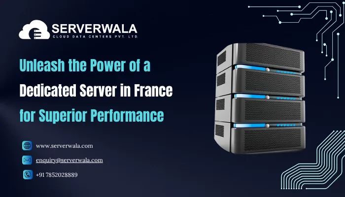 Unleash the Power of a Dedicated Server in France for Superior Performance