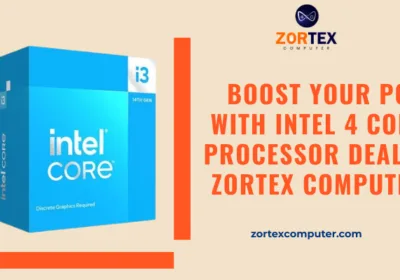 Boost-Your-PC-with-Intel-4-Core-Processor-Deals-Zortex-Computer