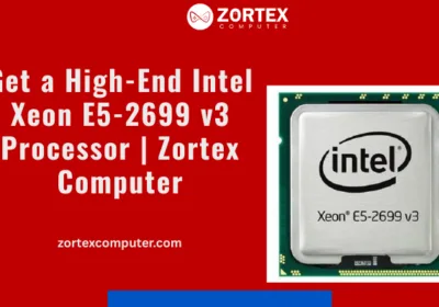 Get-a-High-End-Intel-Xeon-E5-2699-v3-ProcessorZortex-Computer