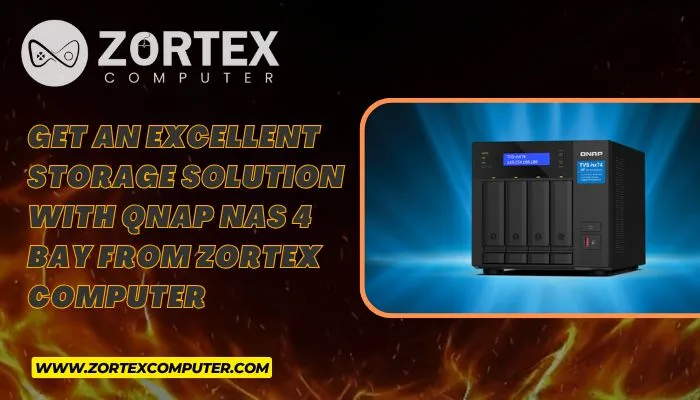 Get an Excellent Storage Solution with QNAP NAS 4 Bay from Zortex Computer
