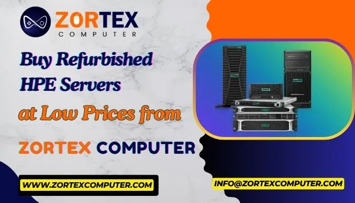Buy Refurbished HPE Servers at Low Prices from Zortex Computer