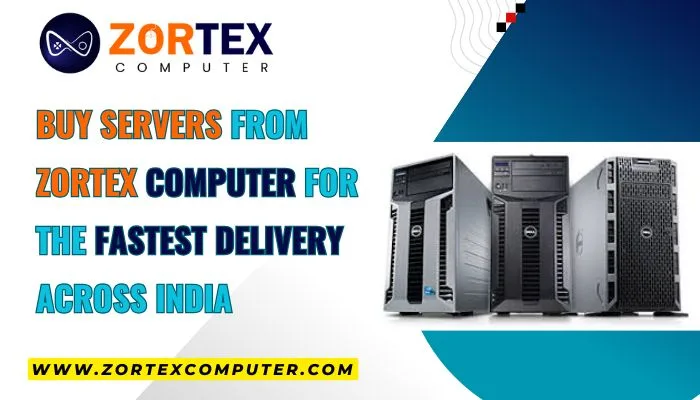 Buy Servers from Zortex Computer for the Fastest Delivery Across India